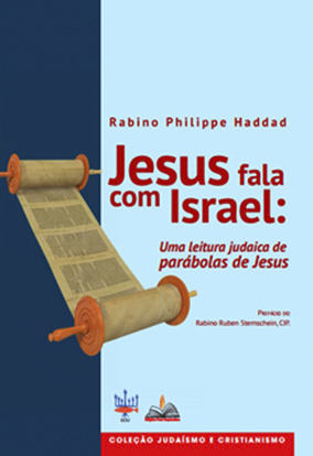 JESUS FALA COM ISRAEL: UMA LEITURA JUDAICA DE PARÁBOLAS DE JESUS