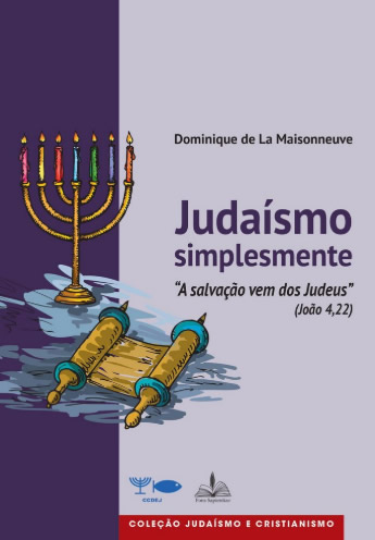 Judaísmo simplesmente “A Salvação vem dos Judeus” (João 4,22)